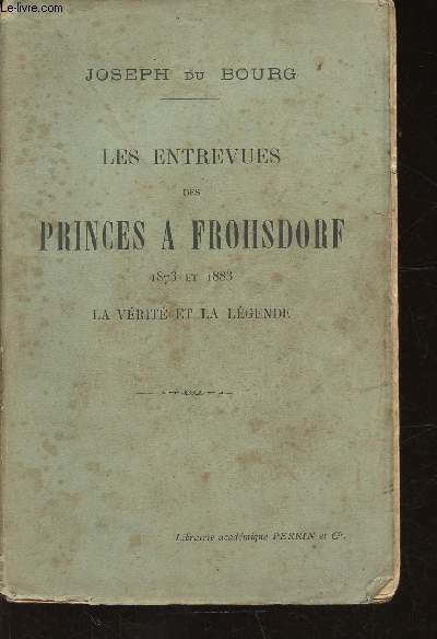 Les entrevues des Princes à Frohsdorf. 1873 et 1883. La …