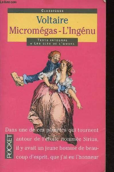 Micromégas - L'ingénu. Texte intégral + les clés de l'oeuvre …