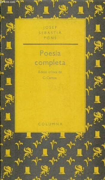 Poesia Completa : Primeres Poesies - Canta Perdiu - L'aire i la Fulla - etc