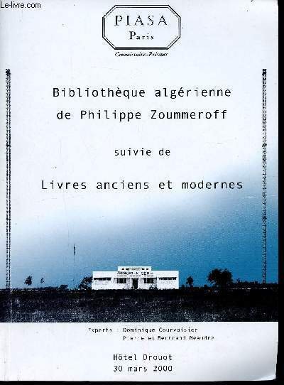 Bibliothèque algérienne de Philippe Zoummeroff suivie de Livres anciens et …