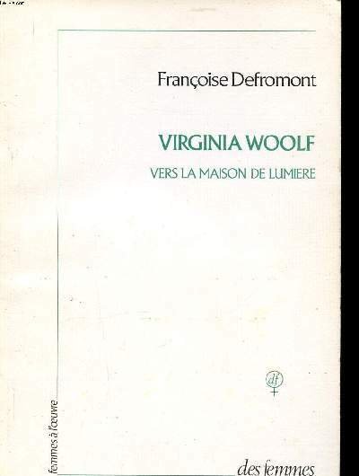 Virginia Woolf vers la maison de lumière