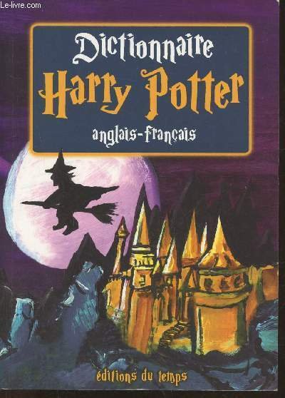 Dictionnaire Harry Potter Anglais-Français- Les 6 premiers volumes