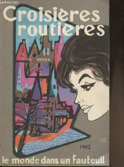 Croisières routières- le monde dans un fauteuil 1962