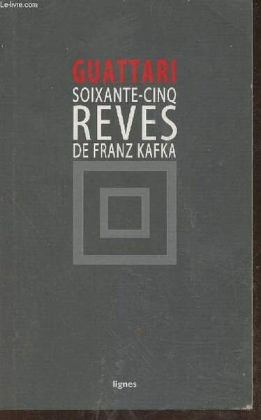 Soixante-Cinq rêves de Franz Kafka et autres texte