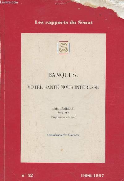 Banques: votre santé nous intéresse- Le rapport du Sénat n°52- …