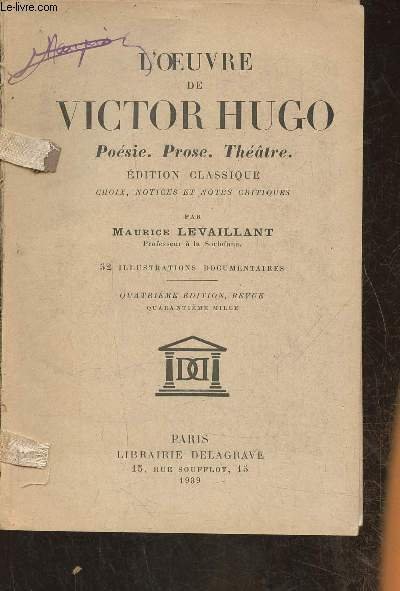 L'oeuvre de Victor Hugo, poésie, prose, théâtre- Edition classique