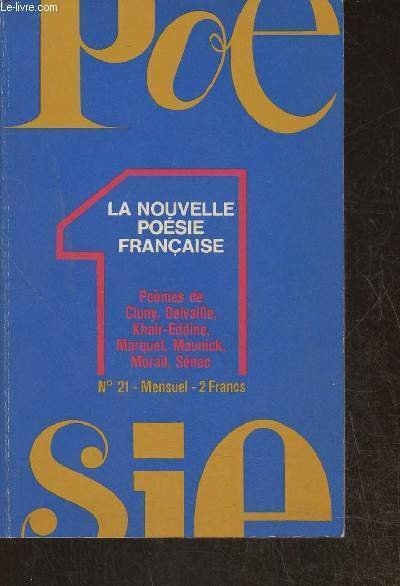 Poésie 1, La nouvelle poésie française n°21- Janvier 1972-Sommaire: Exil, désordre, mysticisme, nature par Jean-François Bourbon- Dans l'aigu ou le grave par Claude Michel Cluny- Voyageur de la mélancolie par Bernard Delvaille- La révolution et l'amour pa