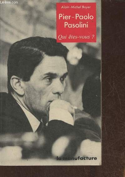 Pier Paolo Pasolini- Qui êtes-vous?