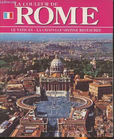 La couleur de Rome- Le Vatican, la Chapelle Sixtine, Tivoli, …