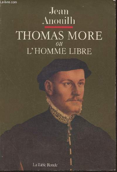 Thomas More ou l'homme libre
