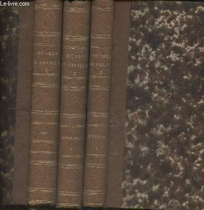 Oeuvres de Delille précédées d'une notice sur sa vie et ses ouvrages Tomes I, II et III (3 volumes) Les géorgiques + L'énéide parties 1 et 2