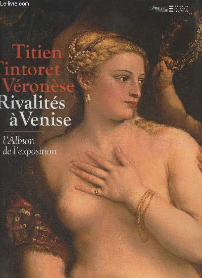 Titien, Tintoret, Véronèse.Rivalités à Venises- L'album de l'exposition | Immagine principale