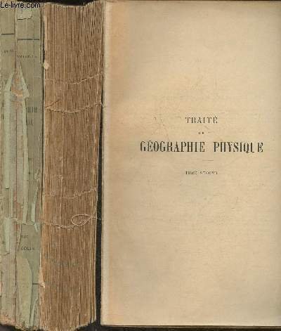 Traité de géographie physique Tomes I et II: Notions générales, …