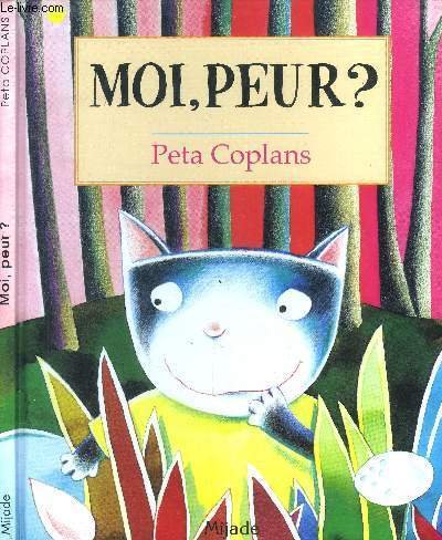 Moi, peur?