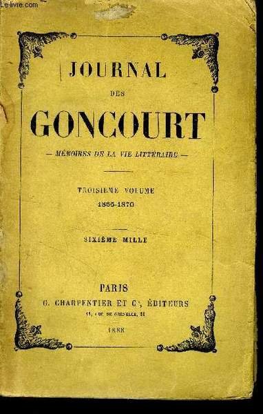 Journal des Goncourt - M�moires de la vie litt�raire Troisi�me …