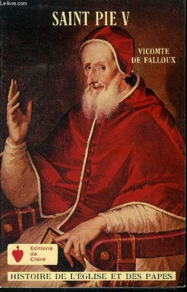 Histoire de Saint Pie V Pape de l'Ordre des Fr�res …