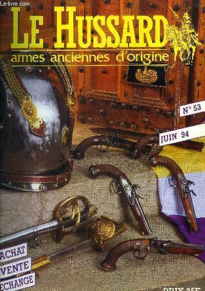 Le hussard - armes anciennes d'origine n� 53, juin 94 …