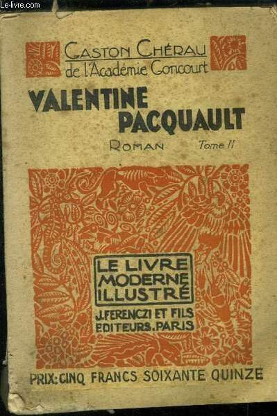 Valentine Pacquault TomeI II, "Le Livre Moderne Illustrï¿½"et 99