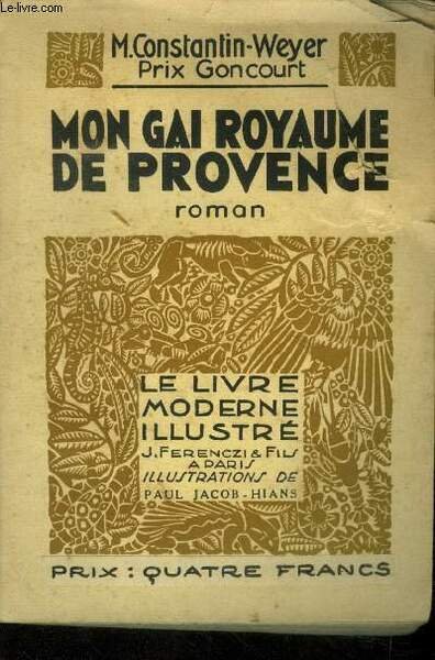 Mon Gai Royaume de Provence, Collection 'Le Livre Moderne Illustrï¿½' …