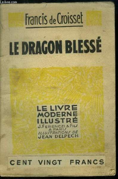 Le dragon blessï¿½."Le livre moderne Illustrï¿½".