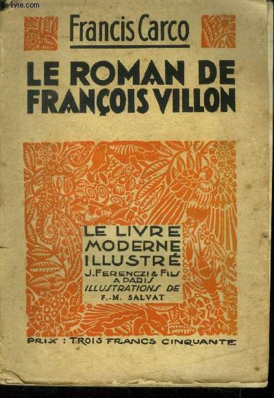 Le roman de FranÃ§ois Villon,Collection "Le livre Moderne IllustrÃ©".