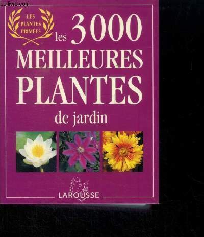 Les 3000 meilleures plantes de jardin