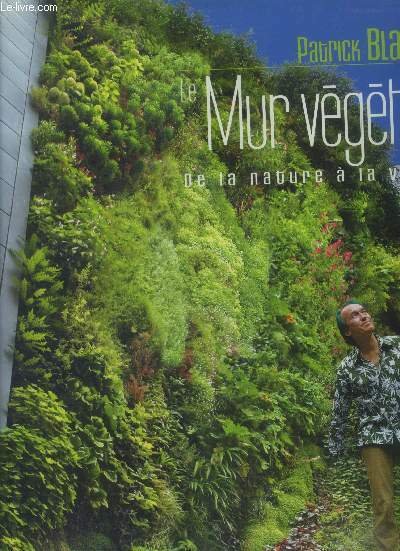 Le mur végétal . De la nature à la ville