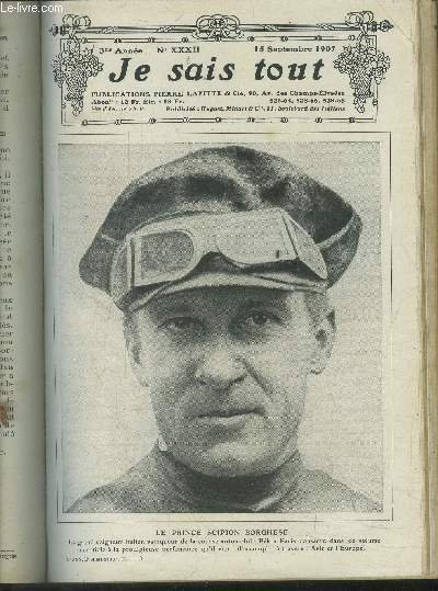Je sais tout n°32, 15 septembre 1907: Quand nous aurons des ailes par Camille Flammarion. Cinq mille femmes de Lettres,. Sport de France et Navarre (La Pelote Basque), par Paul Villiers. Les Apaches d'Autrefois, par Georges Claretie. De Pékin - Paris, par