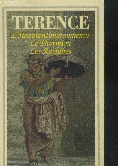 L'heautontimoroumenos- Le phormion- Les adelphes