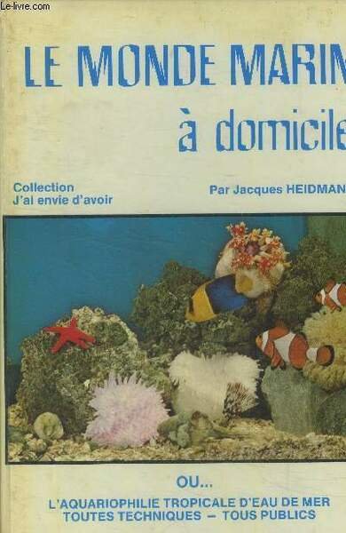 Le monde marin a domicile, collection "j'ai envie d'avoir"