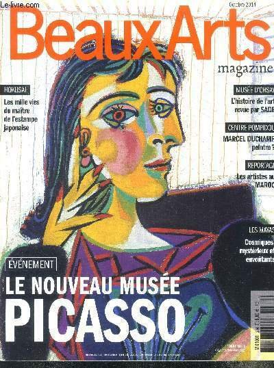Beaux arts magazine - N°364- octobre 2014- Le nouveau musee picasso- Hokusai les mille vies du maitre de l'estampe japonaise- musee d'orsay, l'histoire de l'art revue par sade- centre pompidou : marcel duchamp peintre?- les artistes au maroc- les mayas.