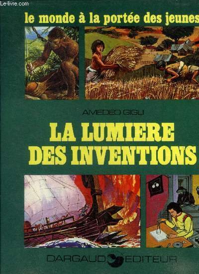 La lumiere des inventions - le monde a la portee …