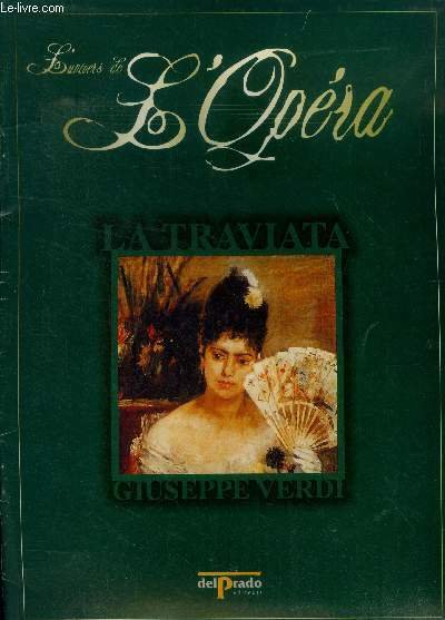 L'univers de l'opera - La traviata, giuseppe Verdi- loin des …