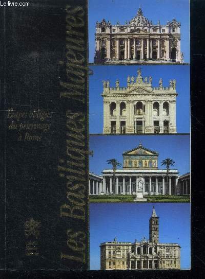 Les basiliques majeures - etapes obligees du pelerinage a rome
