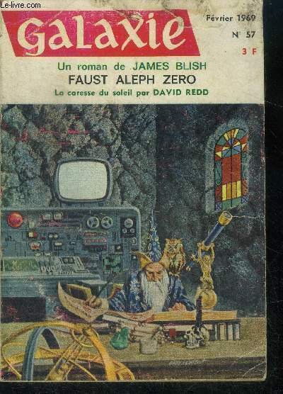 Galaxie N°57- fevrier 1969- faust aleph zero par james blish, je vous 1000110 par robert silverberg, reviens carol! par larry niven, dixieme etage par h. gold, rien que la verite par neal barrett jr, la caresse du soleil par david redd