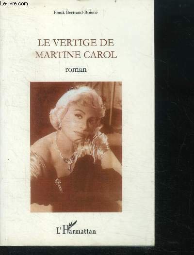 Le vertige de martine carol - roman