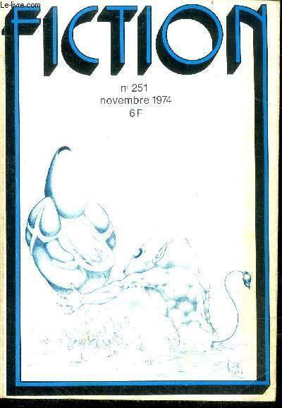 Fiction N°251 - novembre 1974 - demain les chiens et les chattes par george barlow, paillasson par greg benford, bernie le faust par william tenn, un petit souvenir de la grande pollution par jean clerc de la herverie, on n'arrete pas le progres par .