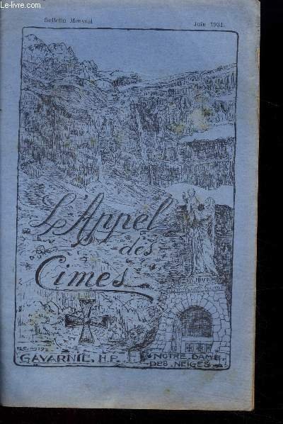 L'appel des cimes, bulletin mensuel - juin 1931- henri beraldi, le mariage chretien, les templiers ou les hospitaliers de st jean de jerusalem a gavarnie et a luz (suite et fin), deux ascensions, les foules de lourdes, .