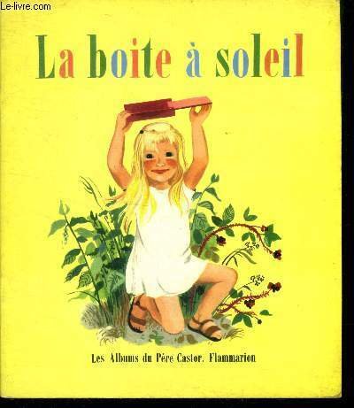 La boite a soleil - les albums du pere castor …