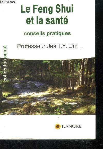 Le Feng Shui et la sante, conseils pratiques - collection …