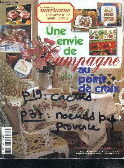 Les idees de marianne N°14 hors serie- une envie de campagne au point de croix, cottage, tutti frutti, provence, menuet bleu, point de croix et autres, bains et aromates, tradition, torchons, sous le signe des fleurs, un chiffre a la lettre, .