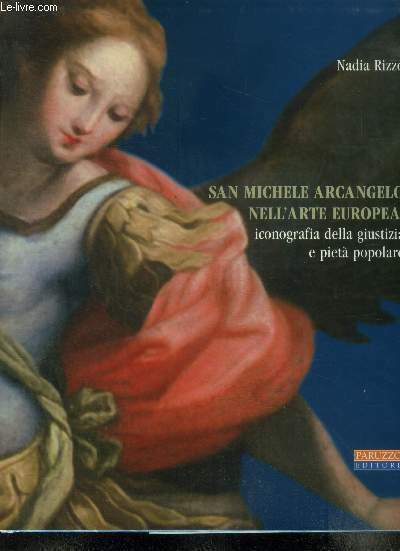 San Michele Arcangelo nell'arte europea : iconografia della giustizia et pietà popolare