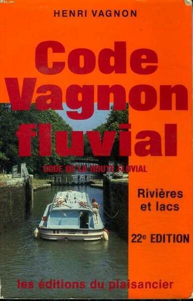 Code Vagnon fluvial Code la route fluvial Rivières et lacs 22è édition