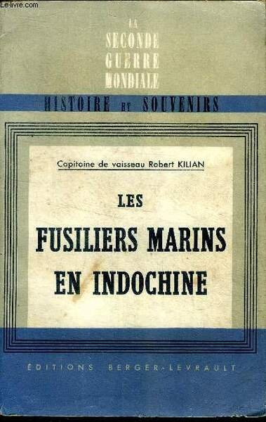 Les fusiliers marins en Indochine la Brigade Marine du Corps …