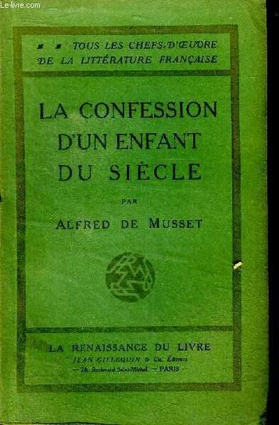 La confession d'un enfant du siècle Collection Tous les chefs …