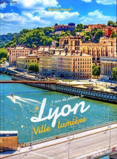 7 ans de photos à Lyon Ville lumière