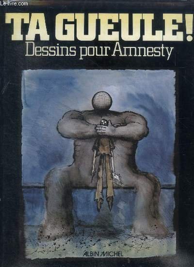 Ta gueule ! - dessins pour amnesty - cinquante opinions … | Immagine principale
