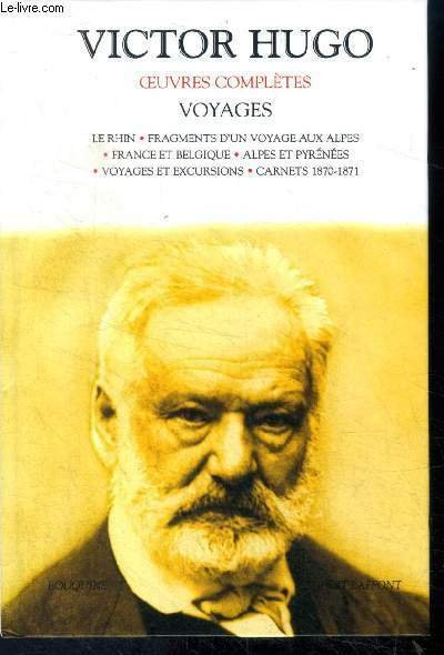 Victor Hugo - voyages : Le Rhin, Fragments d'un voyage …