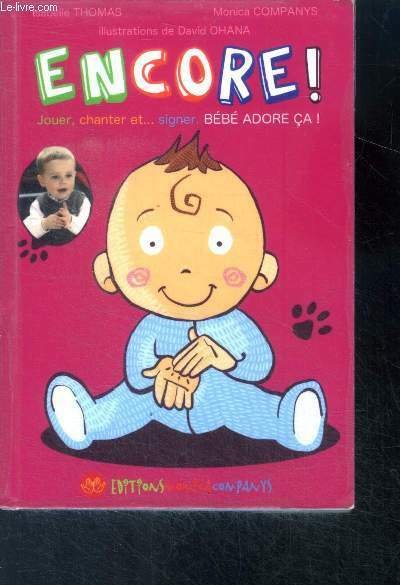 Encore !Jouer, chanter et. signer : bébé adore ça