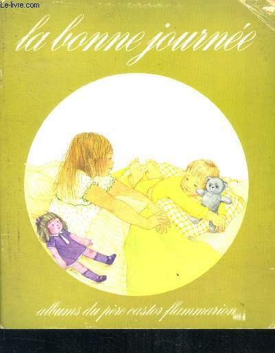 La bonne journee - albums du pere castor flammarion - collection premieres images